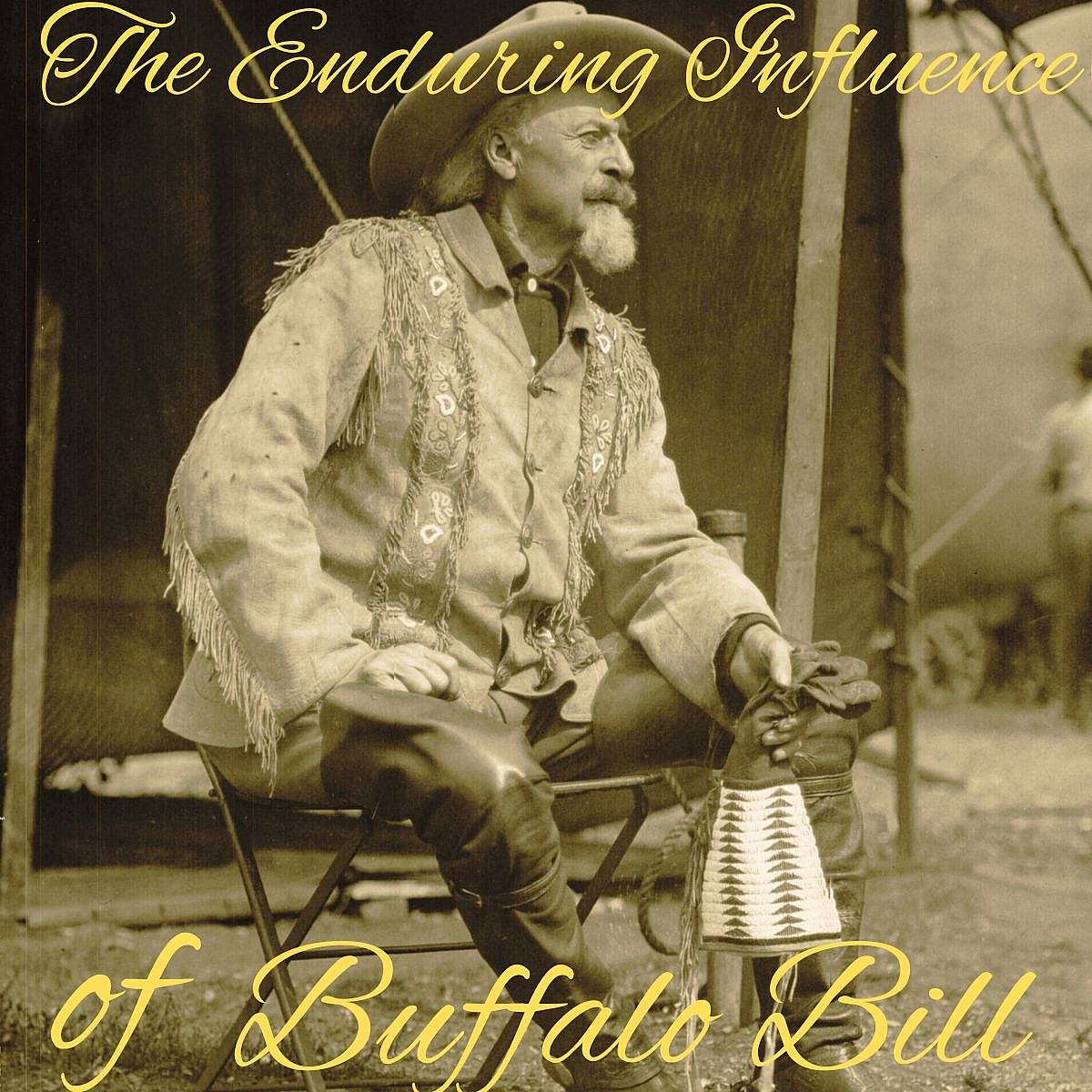 The Enduring Influence of Buffalo Bill