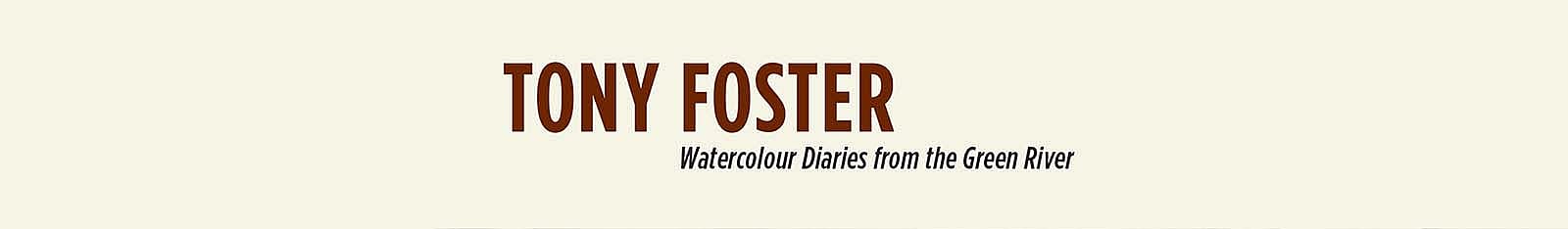 Tony Foster: Watercolour Diaries from the Green River