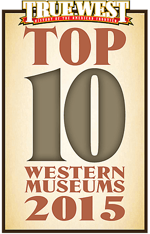 2015 Top 10 Museum: True West