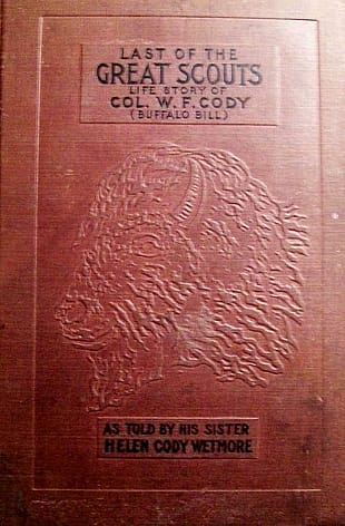 Last of the Great Scouts, including stories of Buffalo Bill's Wild West