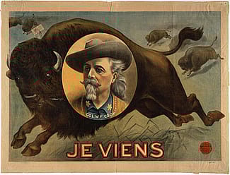 Vintage Buffalo Bill poster featuring Colonel W.F. Cody with a buffalo and beavers, titled "Je Viens.