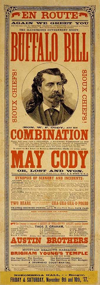 Poster for the Buffalo Bill Combination's production of "May Cody or, Lost and Won," 1877. Newsprint, 41.5 x 14.125 inches. 1.69.37