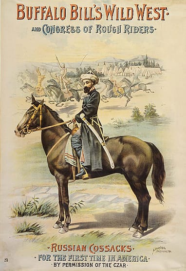 Russian Cossacks for the First Time in America by Permission of the Czar Wild West poster, 1893. Gift of the Coe Foundation. 1.69.123