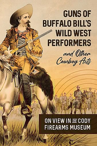 Guns of Buffalo Bill's Wild West Performers and other Cowboy arts on view in the Cody Firearms Museum