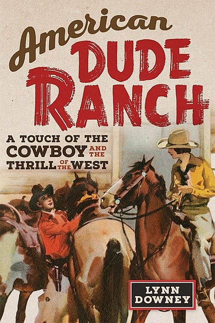American Dude Ranch by Lynn Downey