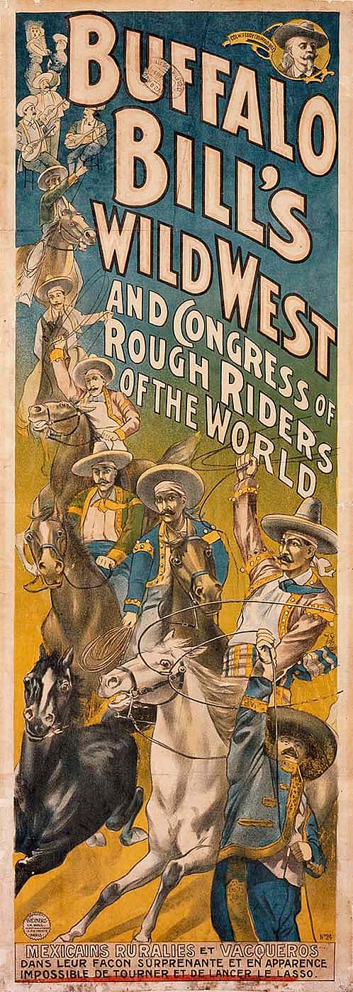 The Wild West looked for performers of all nationalities - for its Rough Riders. Buffalo Bill's Wild West poster: Mexicans in France, 1906, Original Buffalo Bill Museum Collection, 1.69.463
