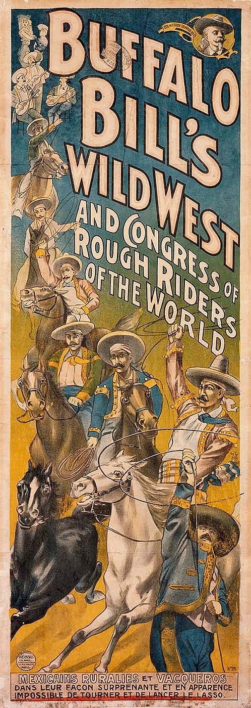 The Wild West looked for performers of all nationalities - for its Rough Riders. Buffalo Bill's Wild West poster: Mexicans in France, 1906, Original Buffalo Bill Museum Collection, 1.69.463
