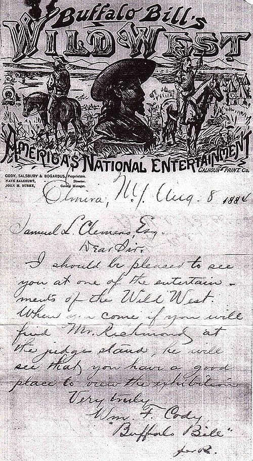 In this letter dated August 8, 1884, Buffalo Bill invited Samuel Clemens to a performance of his Wild West, including instructions as to whom Clemens should see upon his arrival. Mark Twain Archive, Elmira College, New York.