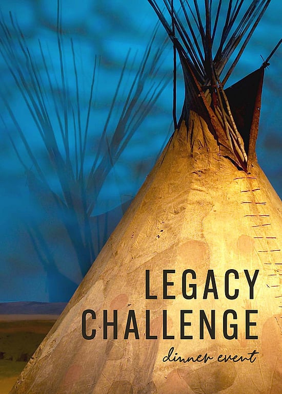 Hide tipi with blue in the background. Text: Legacy Challenge Dinner Event