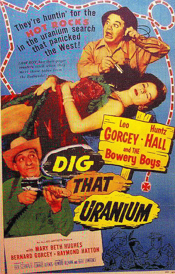 Atomic films of the 1950s often relied on traditional western icons like cowboys but outfitted them with Atomic West props like Geiger counters shown in "Dig that Uranium." This poster is from Mike Amundson's personal collection.