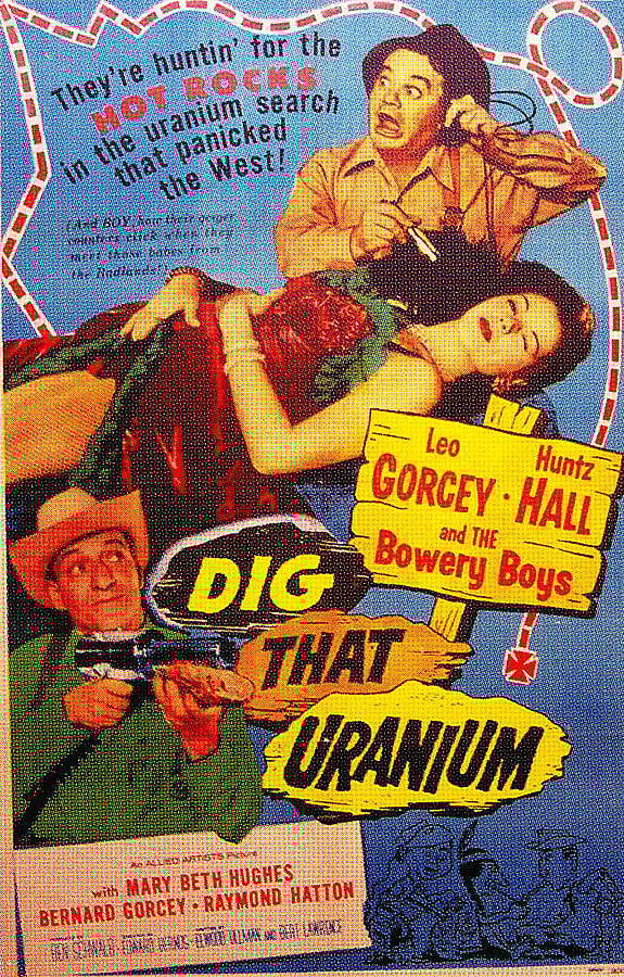 Atomic films of the 1950s often relied on traditional western icons like cowboys but outfitted them with Atomic West props like Geiger counters shown in "Dig that Uranium." This poster is from Mike Amundson's personal collection.