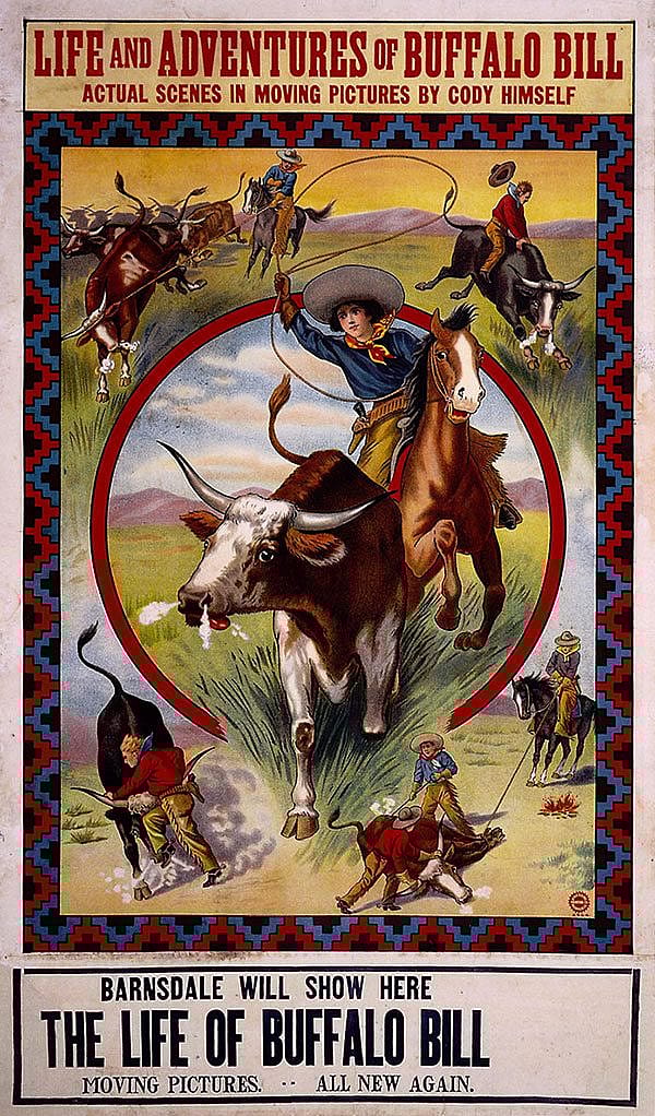 Motion picture advertisement, "The Life of Buffalo Bill." Produced in 1910 by the Buffalo Bill/Pawnee Bill Film Company. Four-color lithograph. 1.69.2506