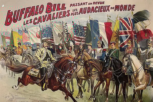 French poster, "Buffalo Bill Passant en Revue les Cavaliers les Plus Aduacieux du Monde," ca 1900. International Cody Family Association (ICFA), In memory of Kit Cody, Hiram Cody, Aldus Cody. 1.69.6522