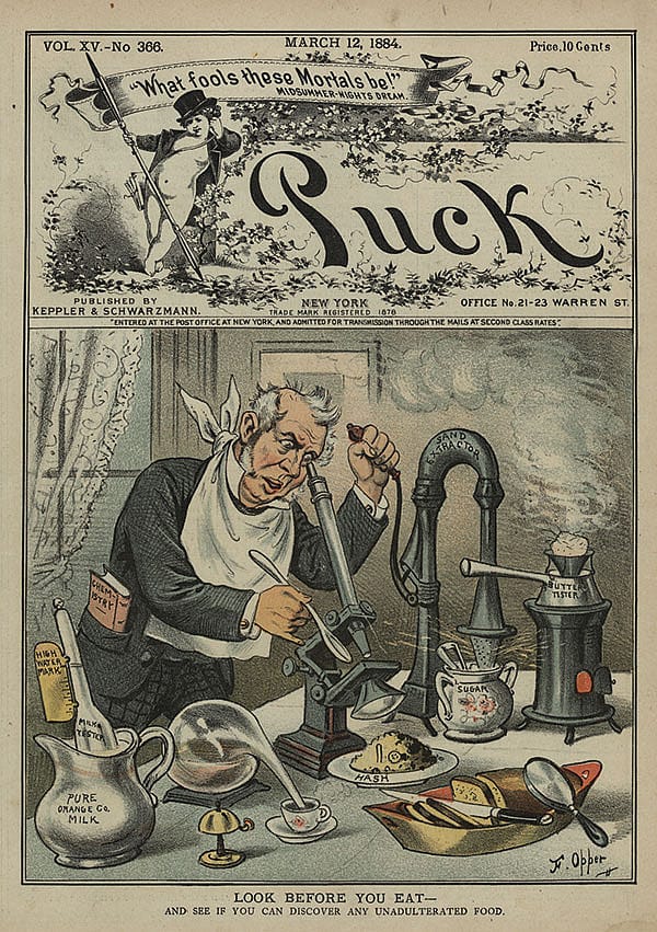 "Look before you eat," is the admonition on March 12, 1884, "and see if you can discover any unadulterated food," an issue not far removed from today's trend toward organic food. LC-DIG-ppmsca-28300