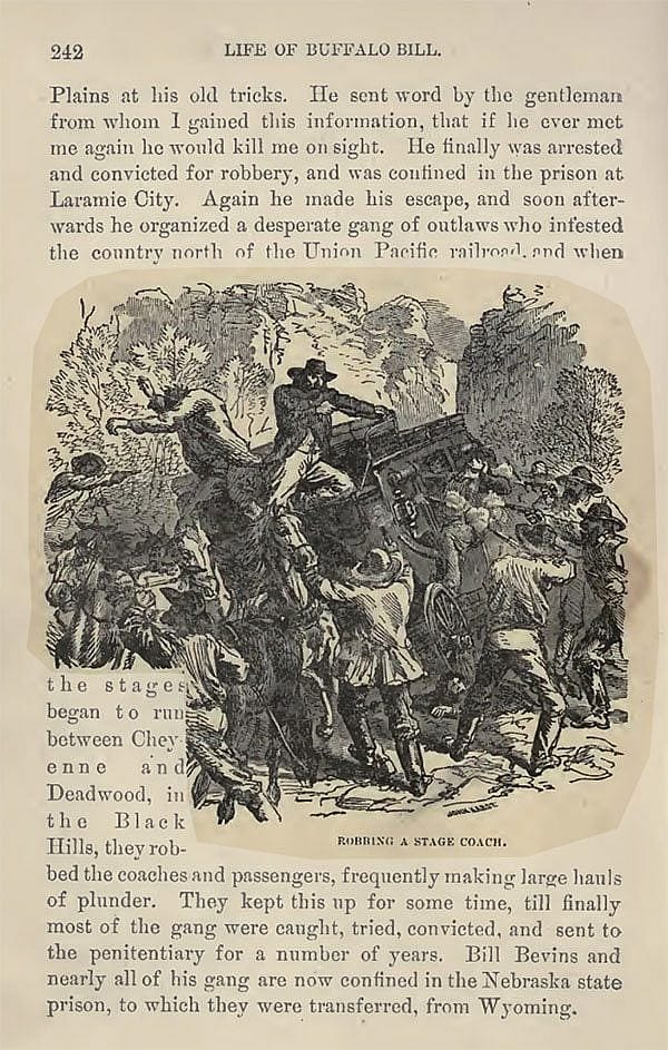 Whether stories told in Buffalo Bill's autobiography are actually true is often a subject of debate for historians. A band of outlaws robbing a stagecoach is pictured in this illustration from a page of Cody's book - probably a composite of numerous such incidents.