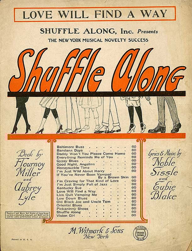 Shuffle Along, musical, 1921. Lyrics and Music by Noble Sissle and Eubie Blake. Sheet music, M. Witmark & Sons, New York. The Lester S. Levy Sheet Music Collection, Sheridan Libraries, Johns Hopkins University, Baltimore, Maryland. 156.070