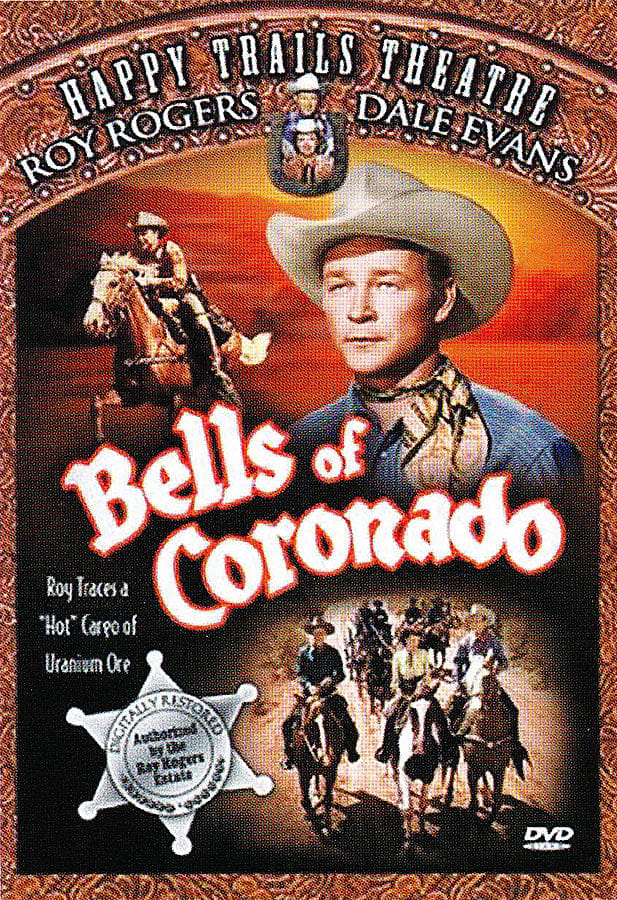 Even Roy Rogers's 1950 movie "Bells of Coronado" tackled an atomic theme as Roy "traced a 'hot' cargo of uranium ore." Image courtesy Roy Rogers, Jr.