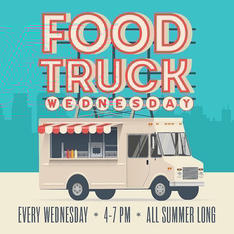Aqua, cream, and red graphic for "Food Truck Wednesday - Every Wednesday, 4-7 p.m., all summer long"