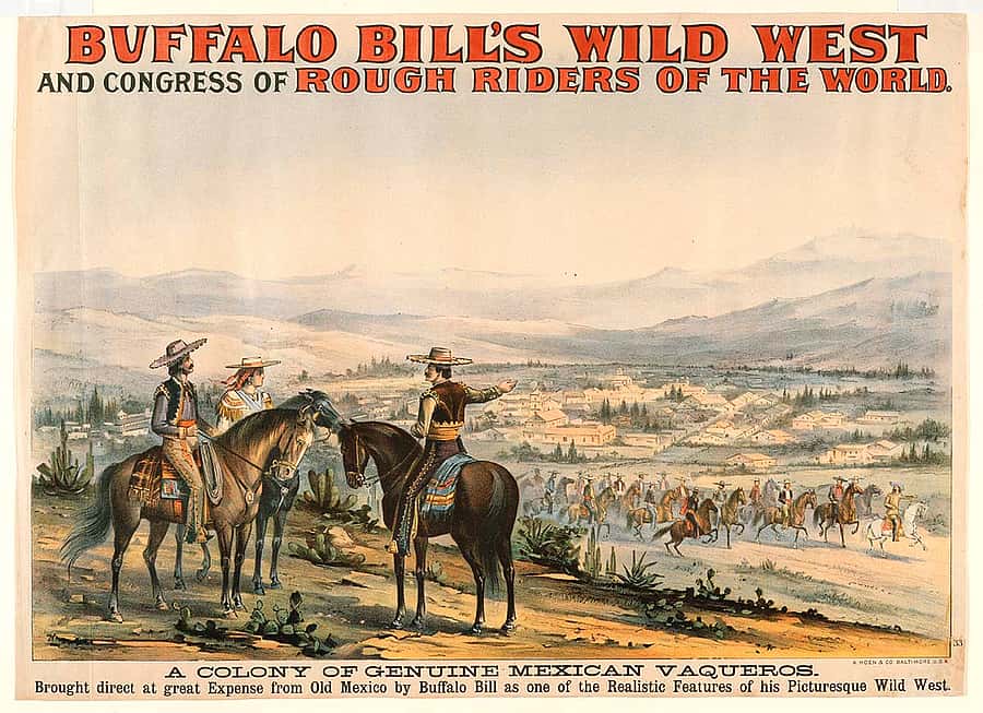 Buffalo Bill's Wild West poster, 1893. A. Hoen & Co., Baltimore. "A Colony of Genuine Mexican Vaqueros." Colored lithograph. Gift of The Coe Foundation. 1.69.441