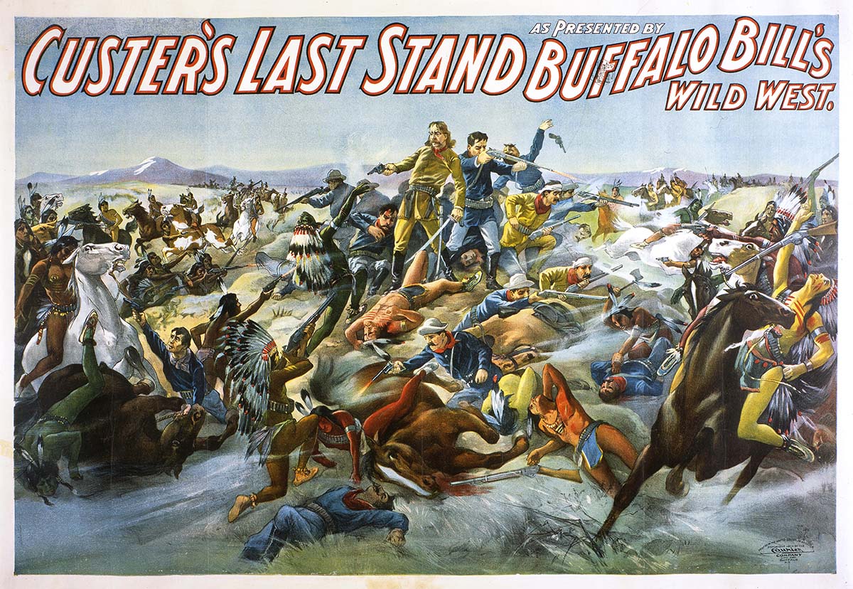 Poster, Custer's Last Stand as Presented By Buffalo Bill's Wild West. Courier, Buffalo, NY. Lithograph poster, 1905. Buffalo Bill Museum. 1.69.2165