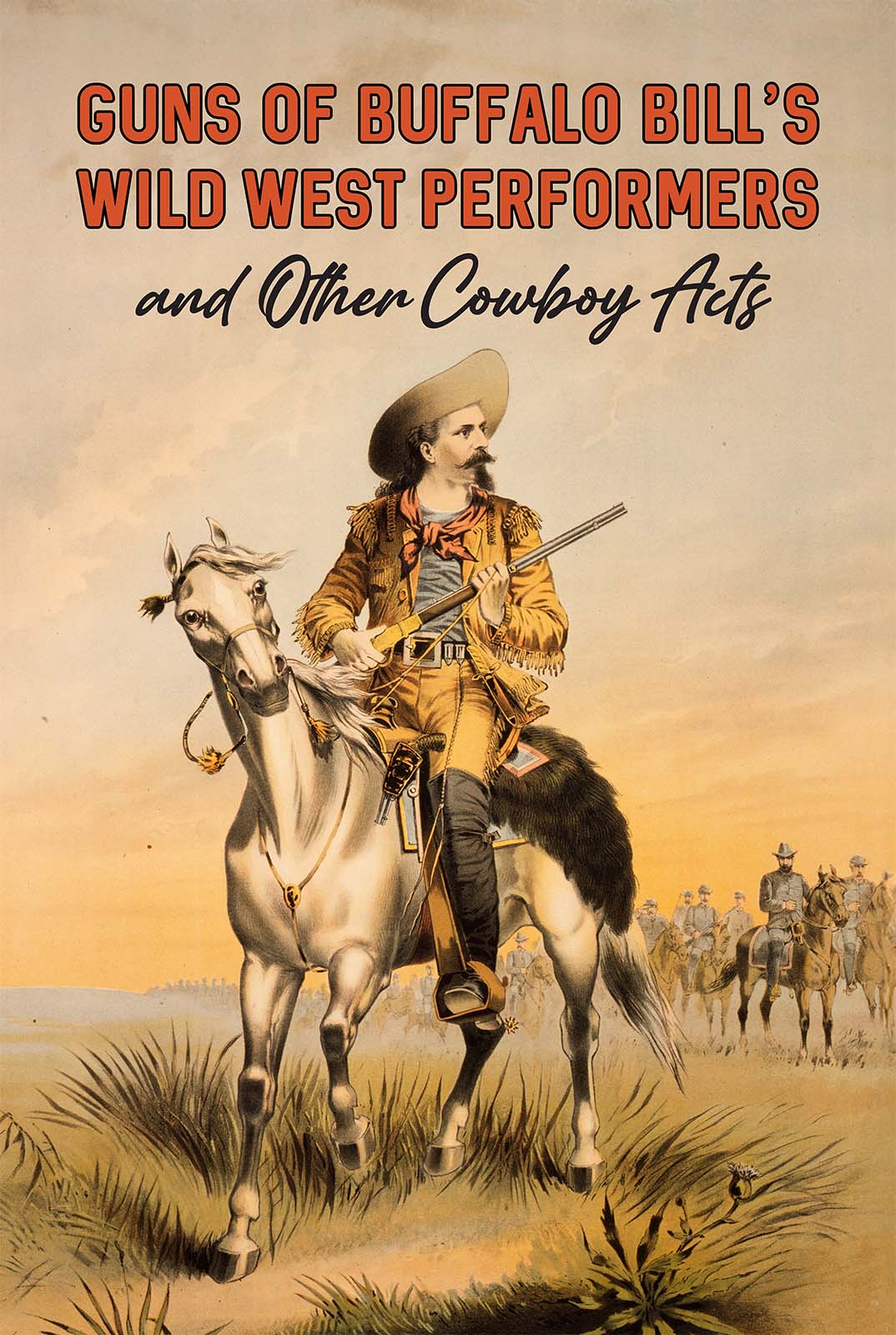 Poster man on horseback in frontier garb holding a rifle. Text reads "The Scout Buffalo Bill - Col. W.F. Cody." 1.69.32 (detail)